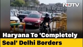 Haryana To Completely Seal Delhi Border, Essential Services Allowed - Download this Video in MP3, M4A, WEBM, MP4, 3GP