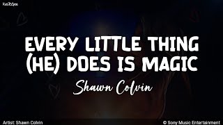Every Little Thing (He) Does Is Magic | by Shawn Colvin | KeiRGee Lyrics Video