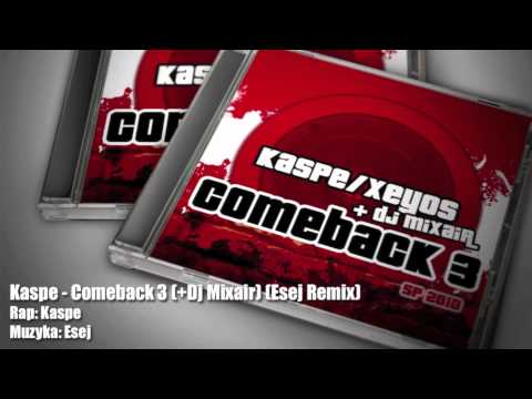Kaspe / Xeyos - Comeback 3 + Dj Mixair (Esej Remix)