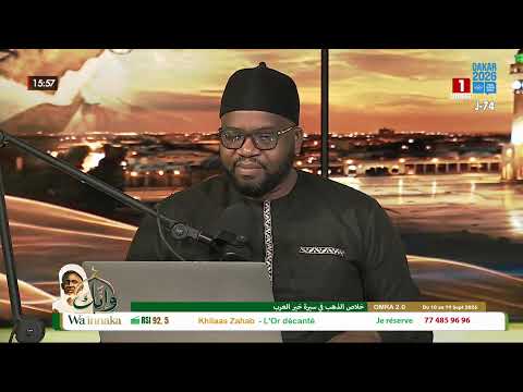 TAFSIR 2.0 WA INAKA : DU 18 AOUT 2026 - Khilaas Zaynab bu Elhadj Malick SY.. chap.9