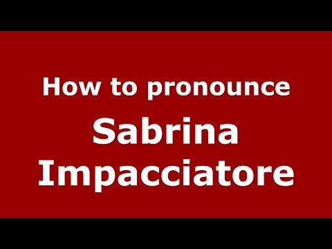 How to pronounce Sabrina Impacciatore (Italian/Italy) - PronounceNames.com