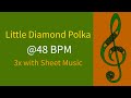"Little Diamond Polka" at 48 BPM