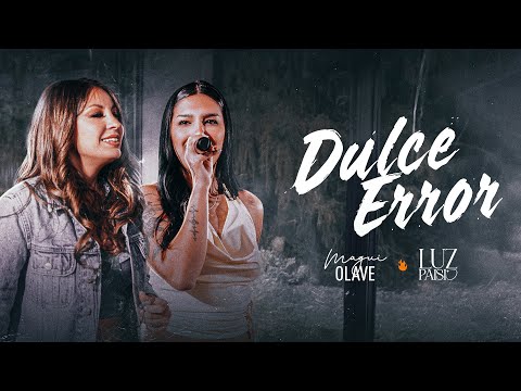 Magui Olave x  Luz Paisio // Dulce Error (En Vivo)