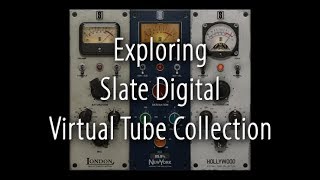 Video thumbnail for Exploring Slate Digital Virtual Tube Collection by Greg Wurth