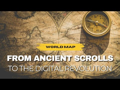 World Map: From Ancient Scrolls to the Digital Revolution!