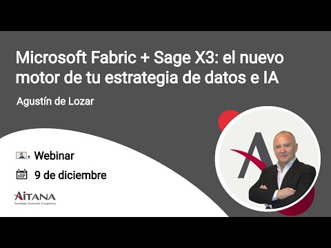 Microsoft Fabric + Sage X3: el nuevo motor de tu estrategia de datos e IA