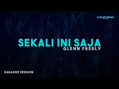 Glenn Fredly – Sekali Ini Saja (Karaoke Version)