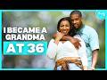 I M A Mom Of 10 Grandma At 36 MY EXTRAORDINARY FAMILY