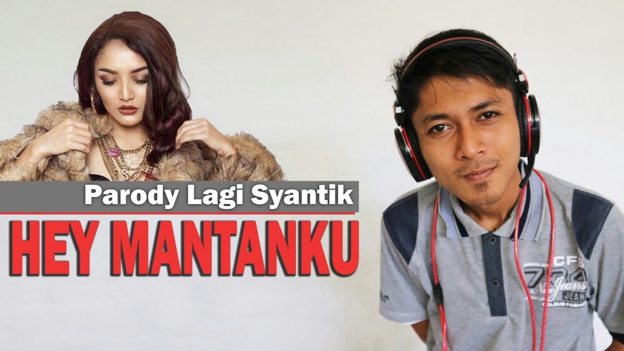 Parody Lagi Syantik || versi HEY MANTANKU ðŸŽ¤ðŸŽ¶