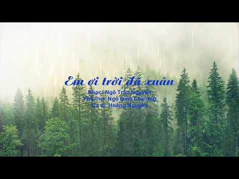 Em ơi trời đã xuân - Hoàng Nguyên