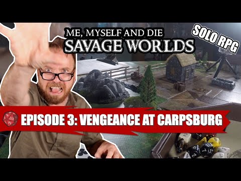 The “Savage Worlds” of Simon of Argoston S1 Eps 3: Vengeance at Carpsburg
