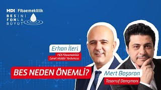 BES Neden Önemli? Mert Başaran & Erhan İleri I HDI Fibaemeklilik