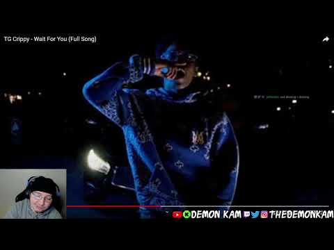 Demon Kam Reacts to TG Crippy - Wait For You (Full Song)