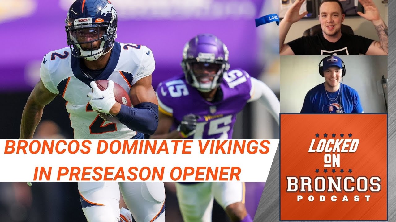 Postgame Report: Broncos dominate Vikings 33-6 | Locked On Broncos