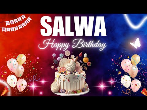 SALWA Happy Birthday Song | SALWA Name Meaning🎂🎈 #birthday #happybirthdaysong #salwa
