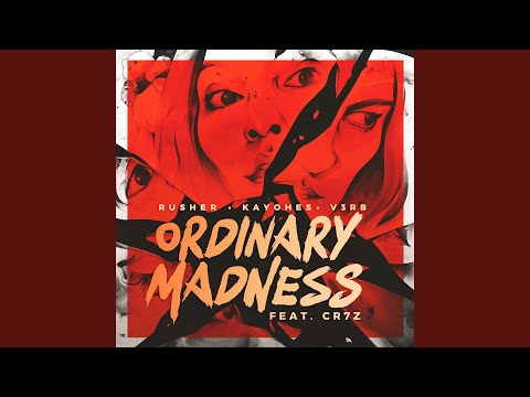 Ordinary Madness (feat. Cr7z)
