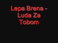 Lepa Brena - Luda Za Tobom.wmv 