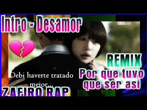 Intro desamor - (Rap Triste 2018) Zafiro Rap Romántico- Por q tuvo que ser asi- Remix 💞💔 nuevo