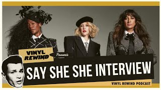 Say She She interview 2025 | Vinyl Rewind Podcast