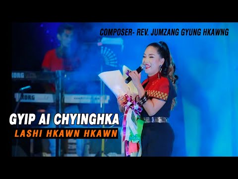GYIP AI CHYINGHKA-  Lashi Hkawn Hkawn