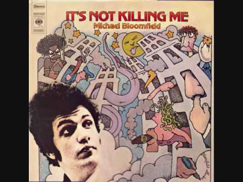 Michael Bloomfield - It's Not Killing Me - 10 - Don't Think About It Baby