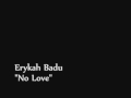 Erykah Badu - No Love.