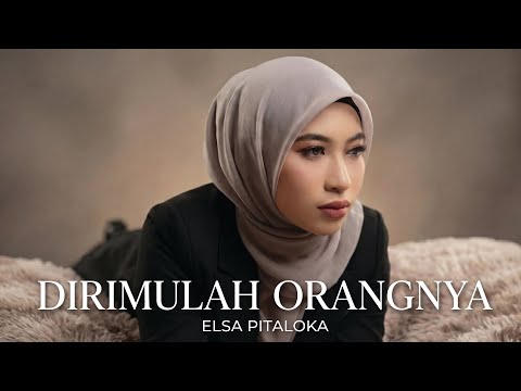 Dirimulah Orangnya - Elsa Pitaloka