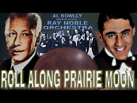 Al Bowlly - Roll Along Prairie Moon  1935 - Ray Noble & His Orchestra