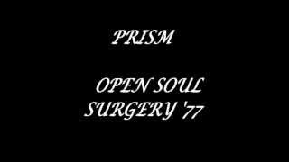 PRISM - OPEN SOUL SURGERY &#39;77