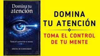 Toma el Control de Tu Mente Antes de que Sea Tarde (Audiolibro)