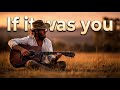 If It Was You (Official Lyric Video)