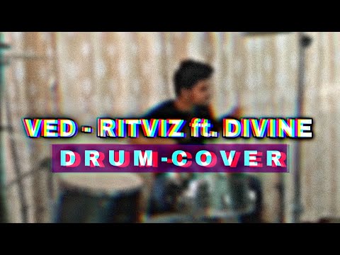 VED - RITVIZ ft. DIVINE || drum cover