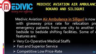 Pick Notable and Matchless Air Ambulance in Bokaro and Siliguri by Medivic