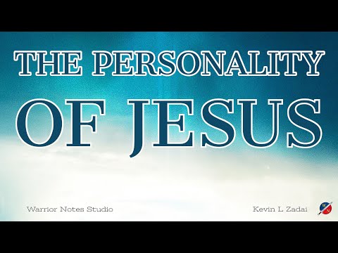 The Personality Of Jesus  - Kevin Zadai