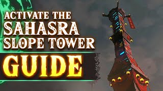 How To Activate The Sahasra Slope Skyview Tower in Tears of The Kingdom | Guide & Walkthrough
