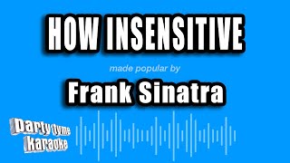 Frank Sinatra - How Insensitive (Karaoke Version)