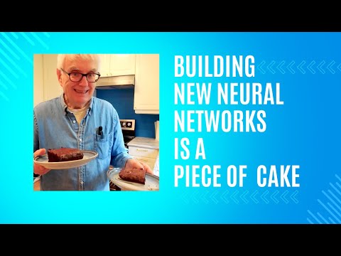 Building New Neural Networks is a Piece of Cake... Wacky Cake!