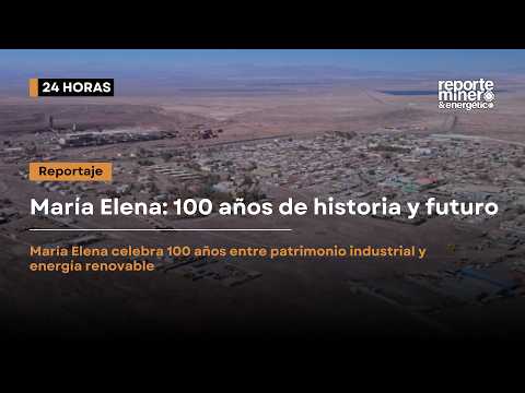 María Elena celebra 100 años entre patrimonio industrial y energía renovable