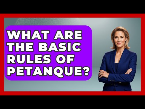 What Are The Basic Rules Of Petanque? - France Fact File