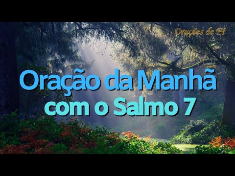 Oração da Manhã do salmo 7