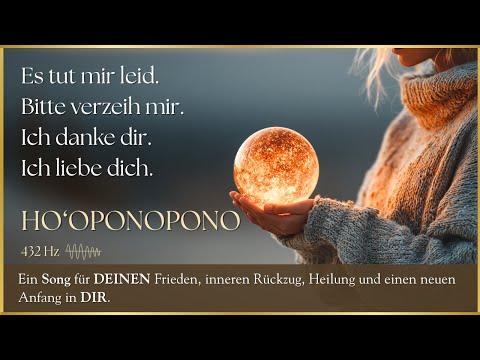 Ho'oponopono – Es tut mir leid, Bitte verzeih mir, Ich danke dir, Ich liebe dich | 432Hz