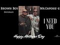 Mr.Capone-E- I Need You Feat.Brown Boy (Official Audio)