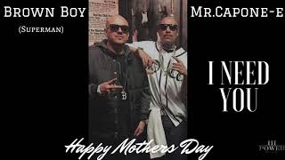 Mr.Capone-E- I Need You Feat.Brown Boy (Official Audio)