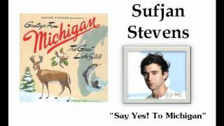 Say Yes! to Michigan! - Sufjan Stevens
