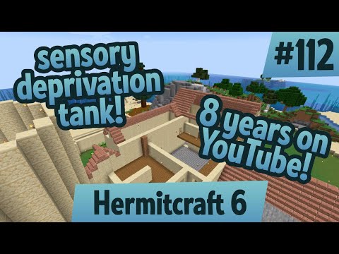 Sensory Deprivation Tank and 8 years of YouTube! Hermitcraft 6 ep 112