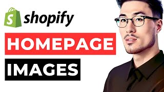 Shopify How to Add Images to Homepage