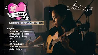 Download lagu Closehead Cover Akustik Version (Selamat Pagi Terang - Menjelang Hilang - Percayalah) mp3