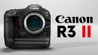 Canon EOS R3 Mark II - Coming Next Month!