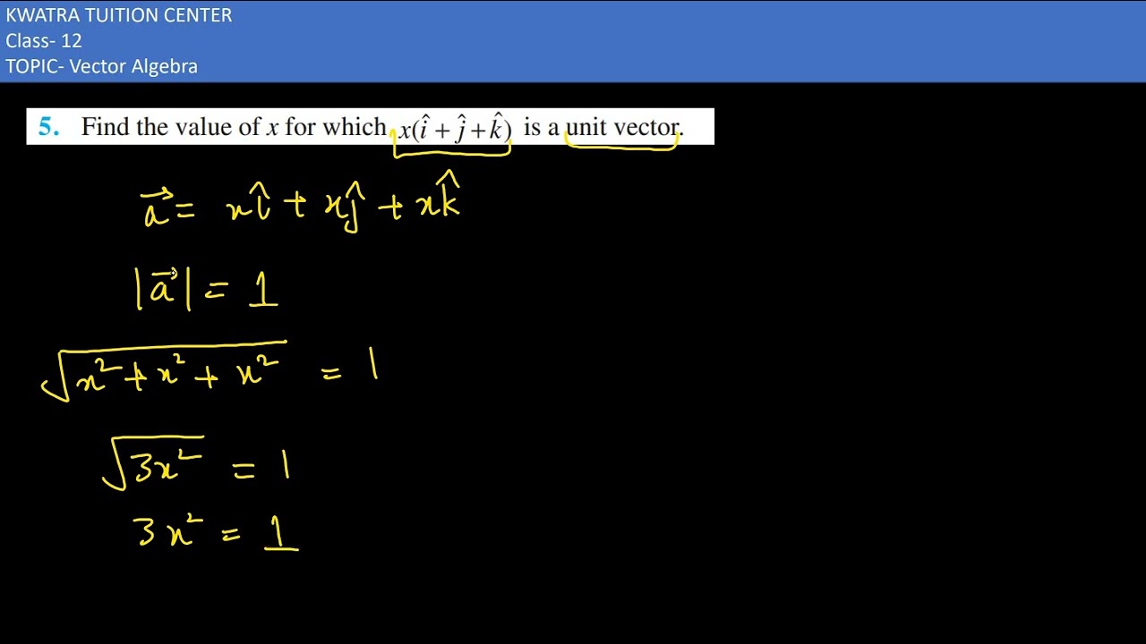 5. Find the value of x for which x(i+j+k) is a unit vector.