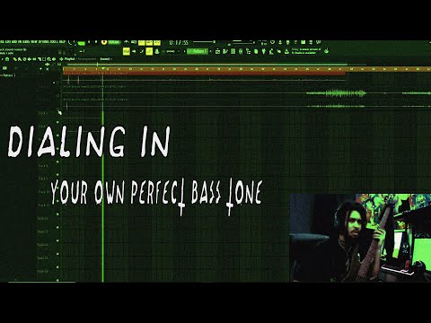dialing in YOUR own bass tone